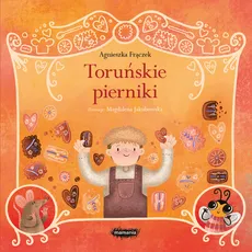 Legendy polskie Toruńskie pierniki - Agnieszka Frączek