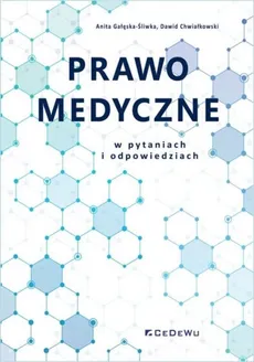 Prawo medyczne w pytaniach i odpowiedziach. - Dawid Chwiałkowski, Anita Gałęska-Śliwka