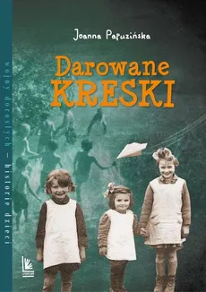 Darowane kreski - Outlet - Joanna Papuzińska