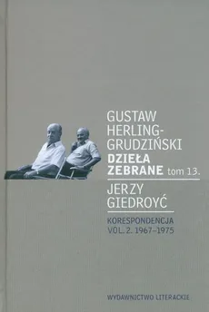 Dzieła zebrane tom 13 - Outlet - Jerzy Giedroyć, Gustaw Herling-Grudziński