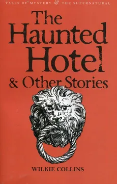 The Haunted Hotel & Other Stories - Outlet - Wilkie Collins