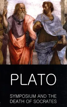Symposium and the Death of Socrates - Plato