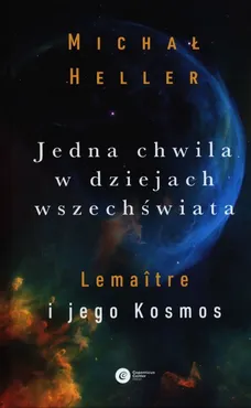 Jedna chwila w dziejach Wszechświata - Outlet - Michał Heller