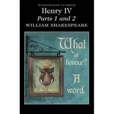 Henry IV Parts 1 & 2 - William Shakespeare