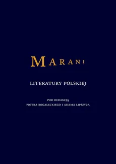 Marani literatury polskiej - Piotr Bogalecki, Adam Lipszyc