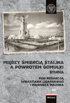 Między śmiercią Stalina a powrotem Gomułki Polska 1953-1956 - Outlet