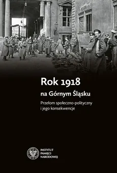 Rok 1918 na Górnym Śląsku - Outlet