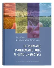 Definiowanie i profilowanie pojęć w (etno)lingwistyce - Outlet - Stanisława Niebrzegowska-Bartmińska