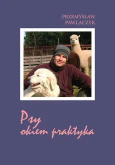 Psy okiem praktyka - Outlet - Przemysław Pawlaczyk