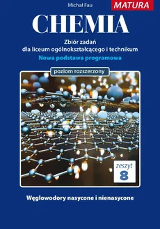 Chemia Zbiór zadań Zeszyt 8 Matura Poziom rozszerzony - Outlet - Michał Fau