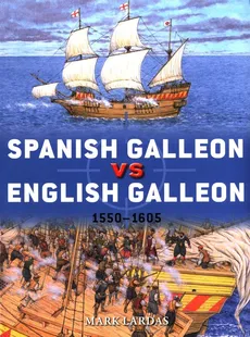 Spanish Galleon vs English Galleon - Mark Lardas
