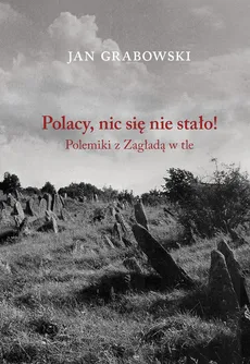 Polacy nic się nie stało - Jan Grabowski