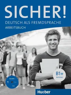 Sicher B1 Arbeitsbuch + CD - Jutta Orth-Chambah, Michaela Perlmann-Balme, Susanne Schwalb