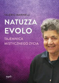 Natuzza Evolo Tajemnica mistycznego życia - Valerio Marinelli