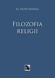 Filozofia religii - Outlet - Piotr Moskal