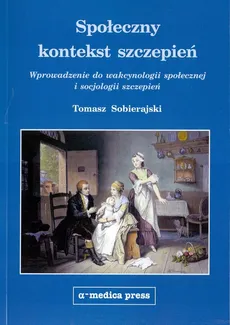 Społeczny kontekst szczepień - Tomasz Sobierajski