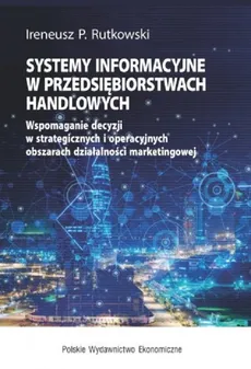 Systemy informacyjne w przedsiębiorstwach handlowych - Outlet - Rutkowski Ireneusz P.