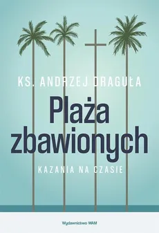 Plaża zbawionych - Andrzej Draguła