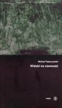 Widoki na ciemność - Michał Tabaczyński