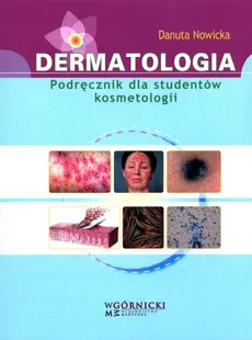 Dermatologia Podręcznik dla studentów kosmetologii - Outlet - Danuta Nowicka