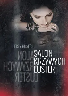 Salon krzywych luster - Outlet - Jerzy Kusecki