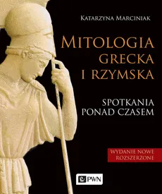 Mitologia grecka i rzymska - Katarzyna Marciniak