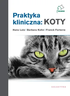 Praktyka kliniczna: koty Tom 1 i 2 - Outlet - Franck Forterre, Barbara Kohn, Hans Lutz