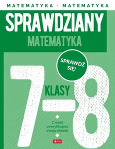 Sprawdziany dla klasy 7-8 Matematyka - Halina Juraszczyk, Renata Morawiec