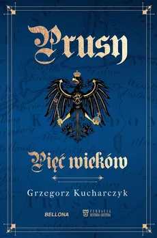 Prusy Pięć wieków - Outlet - Grzegorz Kucharczyk