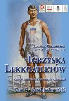 Igrzyska lekkoatletów Tom 5 Sztokholm 1912 - Daniel Grinberg, Adam Parczewski