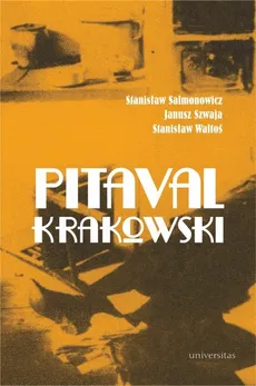 Pitaval krakowski - Stanisław Salmonowicz, Janusz Szwaja, Stanisław Waltoś