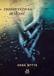 Przeszczepiona miłość - Outlet - Anna Mytyk