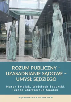 Rozum publiczny - uzasadnianie sądowe - umysł sędziego - Outlet - Teresa Chirkowska-Smolak, Wojciech Sadurski, Marek Smolak