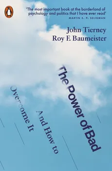 The Power of Bad - Baumeister Roy F., John Tierney