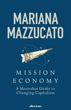 Mission Economy - Outlet - Mariana Mazzucato