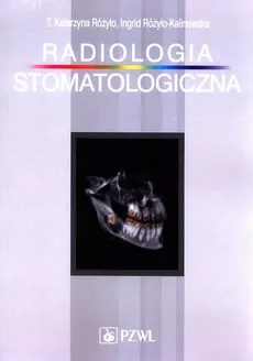 Radiologia stomatologiczna - Outlet - Różyło Katarzyna T., Ingrid Różyło-Kalinowska