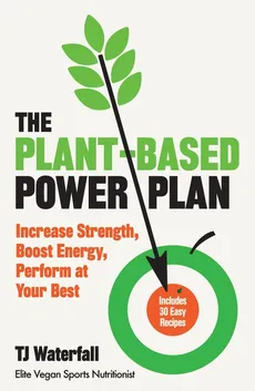 The Plant-Based Power Plan - Outlet - TJ Waterfall