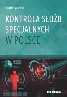 Kontrola służb specjalnych w Polsce - Outlet - Sławomir Zalewski