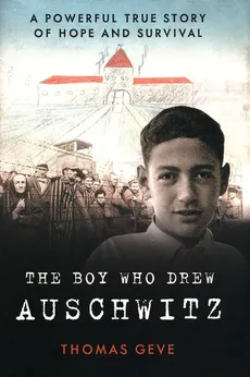 The Boy Who Drew Auschwitz - Outlet - Thomas Geve