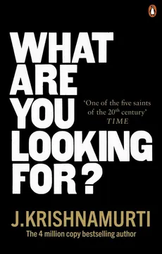 What Are You Looking For? - J. Krishnamurti