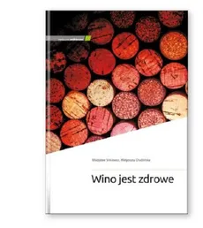 Wino jest zdrowe - Władysław Sinkiewicz, Małgorzata Chudzińska