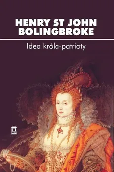 Idea króla-patrioty - Outlet - Bolingbroke Henry St John