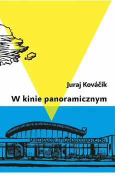 W kinie panoramicznym - Juraj Kovacik