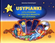 Usypianki czyli piosenki na dziecięce masażyki do usypiania Książka bez płyty CD - Bolesław Kołodziejski