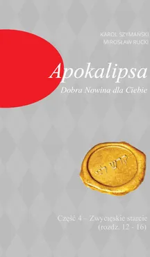 Apokalipsa Dobra Nowina dla Ciebie Część 4 - Outlet - Mirosław Rucki, Karol Szymański