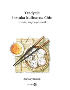 Tradycje i sztuka kulinarna Chin - Outlet - Ksawery Burski
