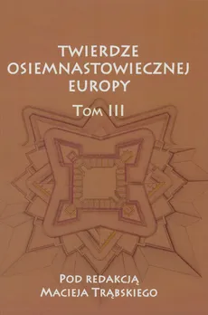 Twierdze osiemnastowiecznej Europy Tom 3 - Outlet