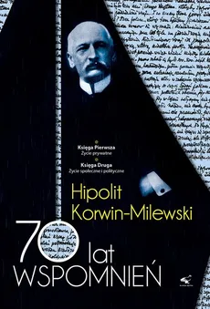 70 lat wspomnień Tom 1 i 2 - Hipolit Korwin-Milewski
