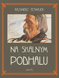 Na Skalnym Podhalu - Outlet - Kazimierz Tetmajer