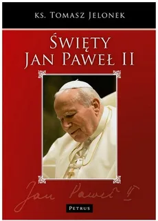 Święty Jan Paweł II - Tomasz Jelonek